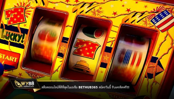 The-best-online-slots-in-Asia-bethub365,-sign-up-today-and-get-free-credit!!-slot-wy88asia